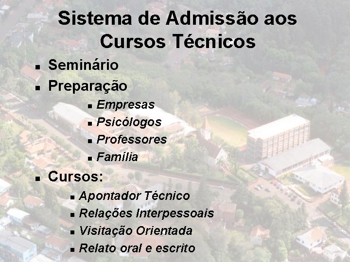 Sistema de Admissão aos Cursos Técnicos n n Seminário Preparação n n n Empresas