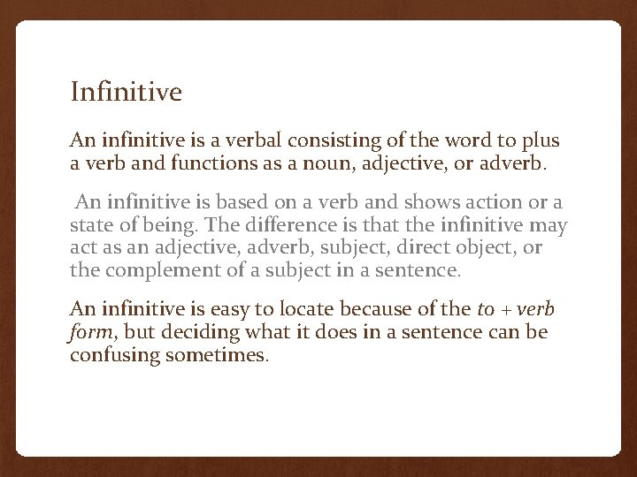 Infinitive An infinitive is a verbal consisting of the word to plus a verb Infinitive An infinitive is a verbal consisting of the word to plus a verb
