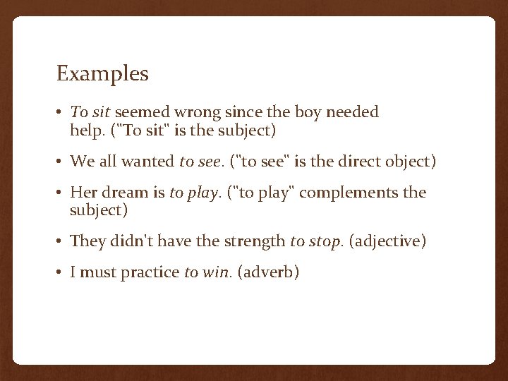 Examples • To sit seemed wrong since the boy needed help. ("To sit" is