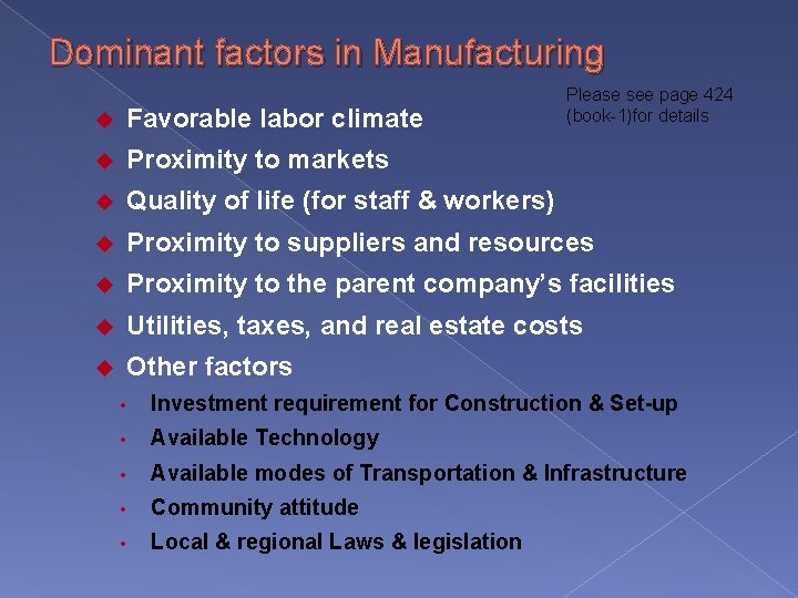 Dominant factors in Manufacturing Please see page 424 (book-1)for details u Favorable labor climate