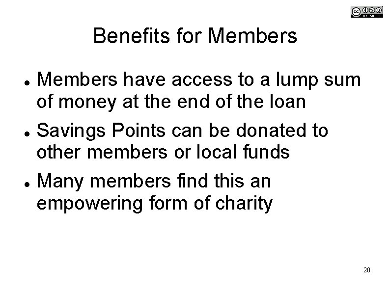 Benefits for Members have access to a lump sum of money at the end