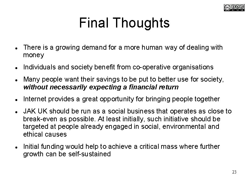 Final Thoughts There is a growing demand for a more human way of dealing