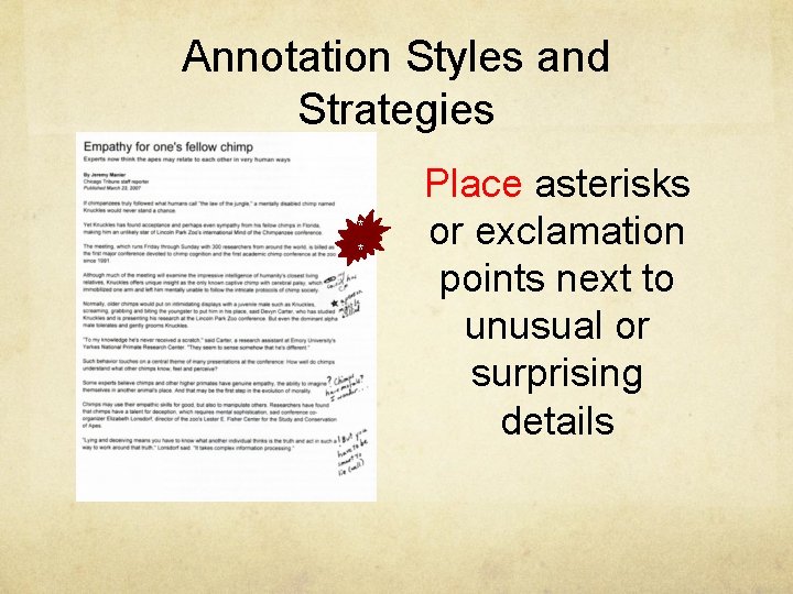 Annotation Styles and Strategies * * Place asterisks or exclamation points next to unusual