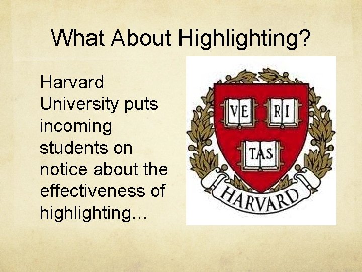 What About Highlighting? Harvard University puts incoming students on notice about the effectiveness of