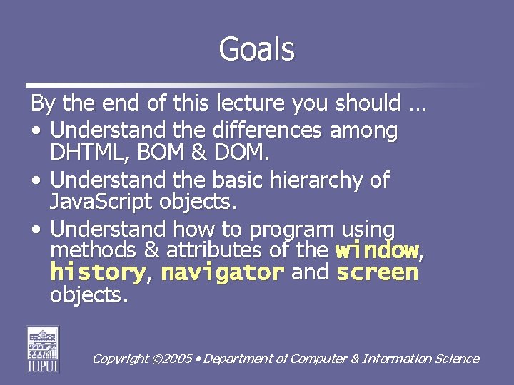 Goals By the end of this lecture you should … • Understand the differences