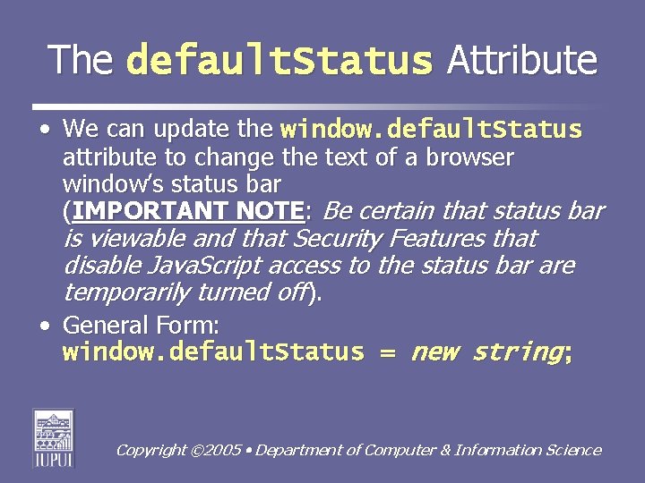 The default. Status Attribute • We can update the window. default. Status attribute to