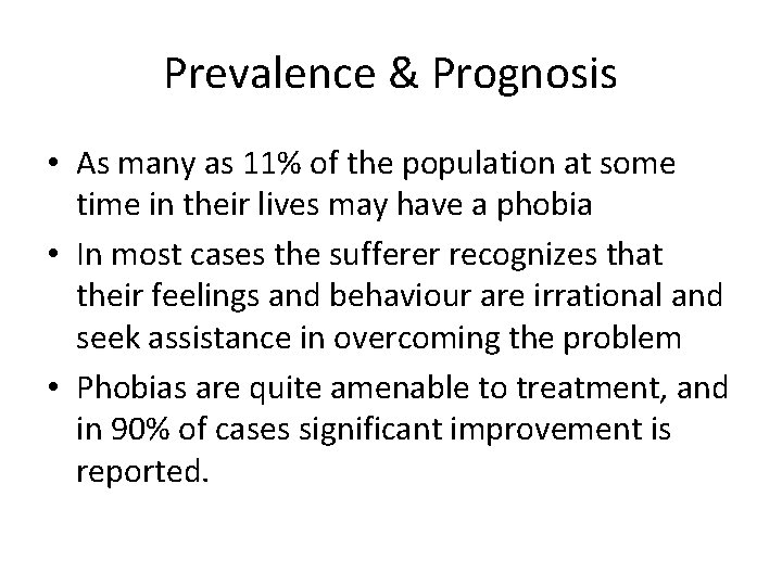 Prevalence & Prognosis • As many as 11% of the population at some time