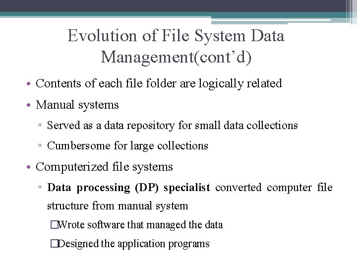 Evolution of File System Data Management(cont’d) • Contents of each file folder are logically