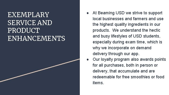 EXEMPLARY SERVICE AND PRODUCT ENHANCEMENTS ● At Beaming USD we strive to support local