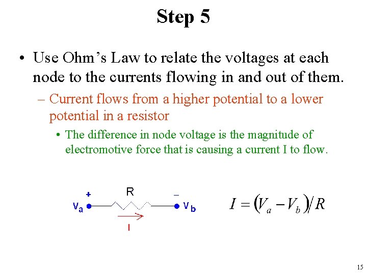 Step 5 • Use Ohm’s Law to relate the voltages at each node to