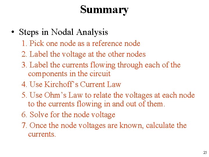 Summary • Steps in Nodal Analysis 1. Pick one node as a reference node