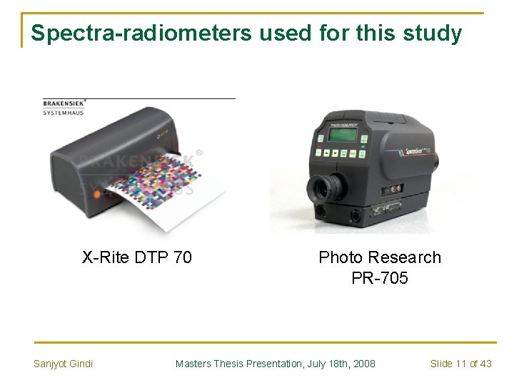 Spectra-radiometers used for this study n text X-Rite DTP 70 Sanjyot Gindi Photo Research