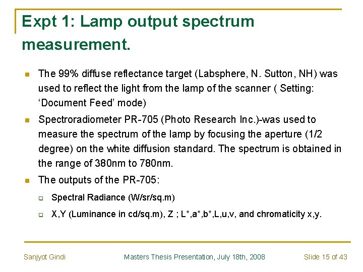 Expt 1: Lamp output spectrum measurement. n The 99% diffuse reflectance target (Labsphere, N.