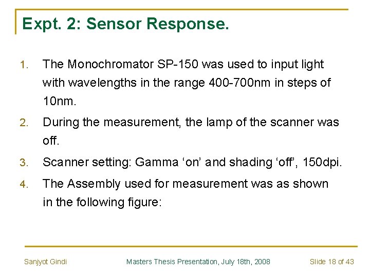 Expt. 2: Sensor Response. 1. The Monochromator SP-150 was used to input light with