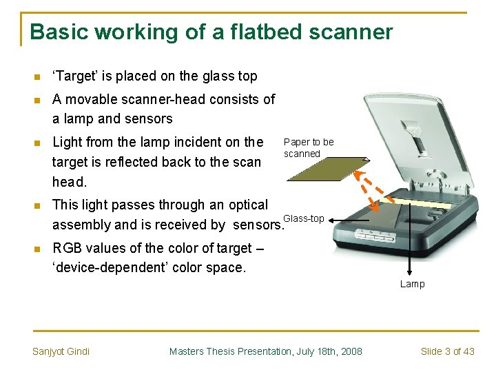 Basic working of a flatbed scanner n ‘Target’ is placed on the glass top