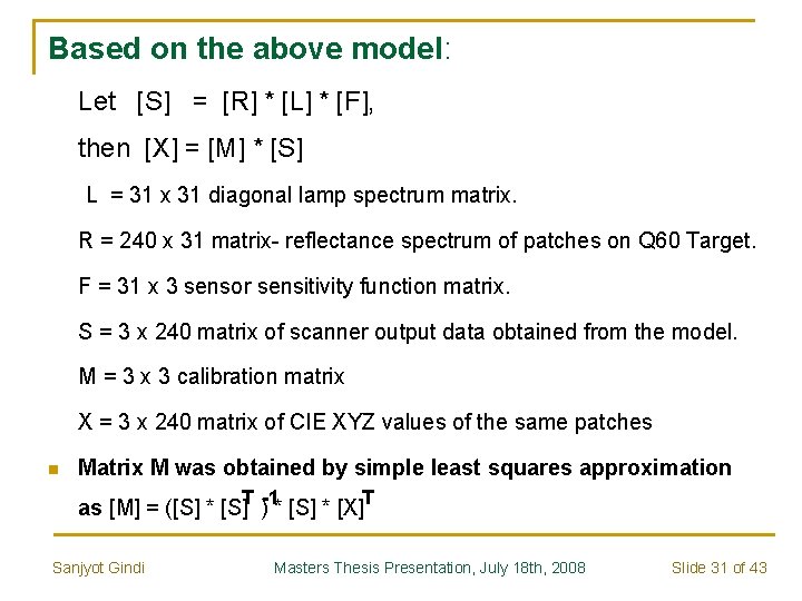 Based on the above model: Let [S] = [R] * [L] * [F], then