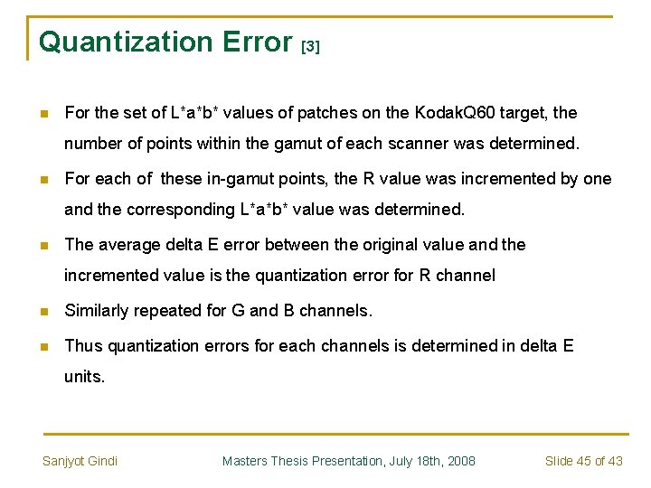 Quantization Error [3] n For the set of L*a*b* values of patches on the