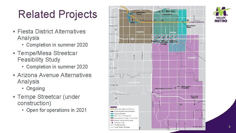 Related Projects • Fiesta District Alternatives Analysis • Completion in summer 2020 • Tempe/Mesa