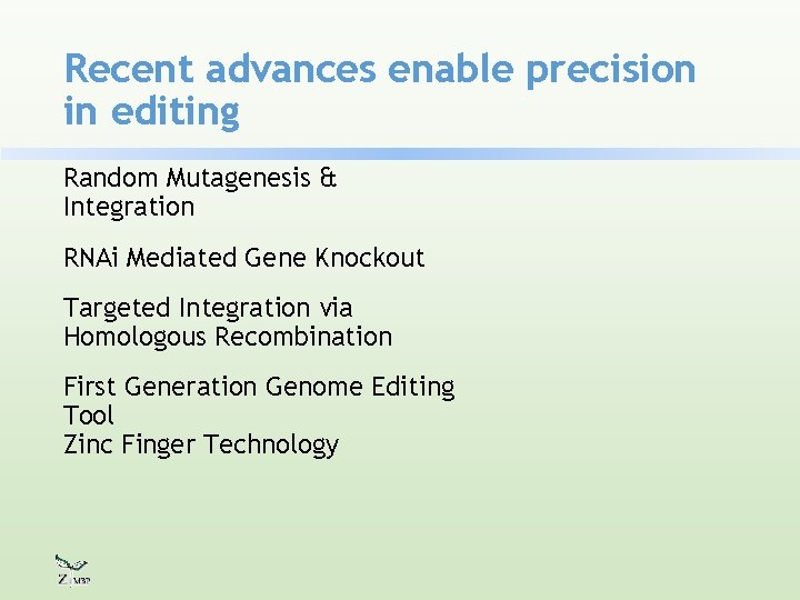 Recent advances enable precision in editing Random Mutagenesis & Integration RNAi Mediated Gene Knockout