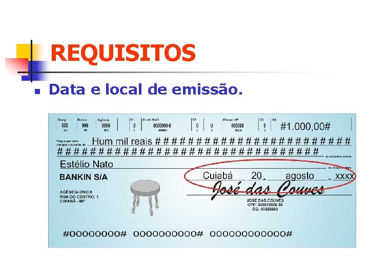 REQUISITOS n Data e local de emissão. 