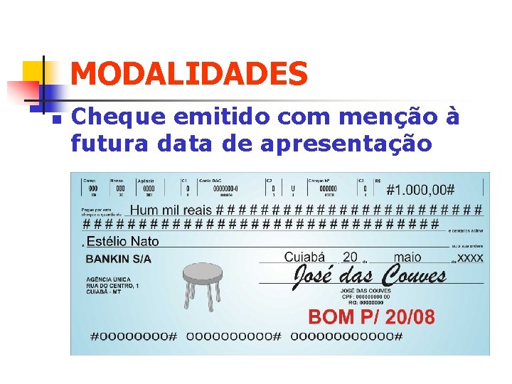 MODALIDADES n Cheque emitido com menção à futura data de apresentação 