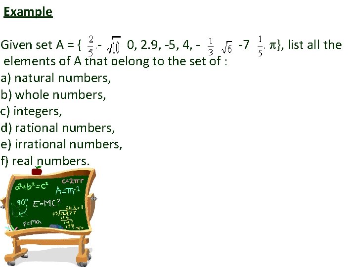 Example Given set A = { , - , 0, 2. 9, -5, 4,