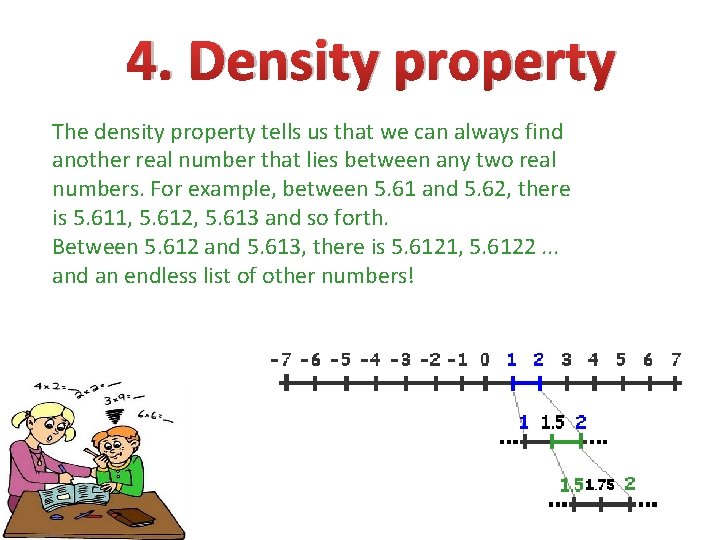 4. Density property The density property tells us that we can always find another