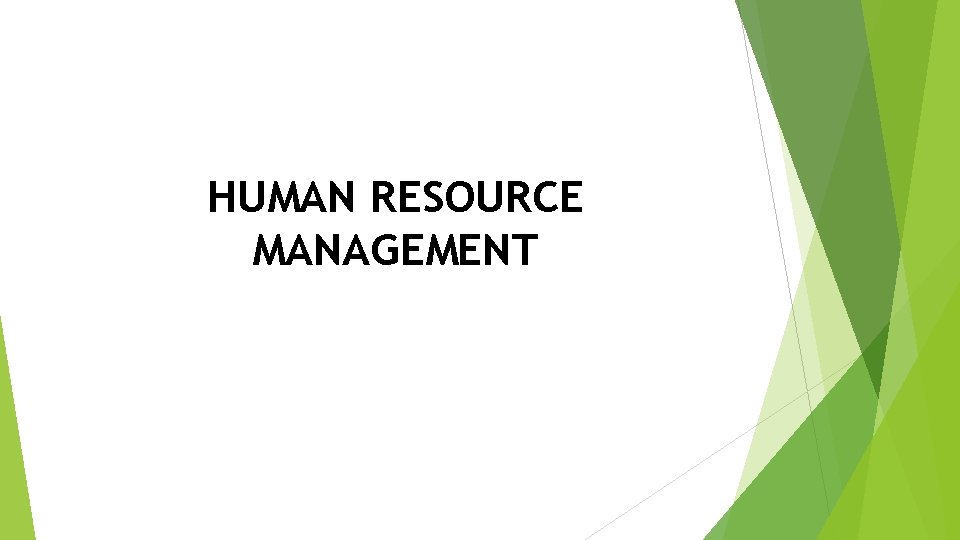 HUMAN RESOURCE MANAGEMENT 