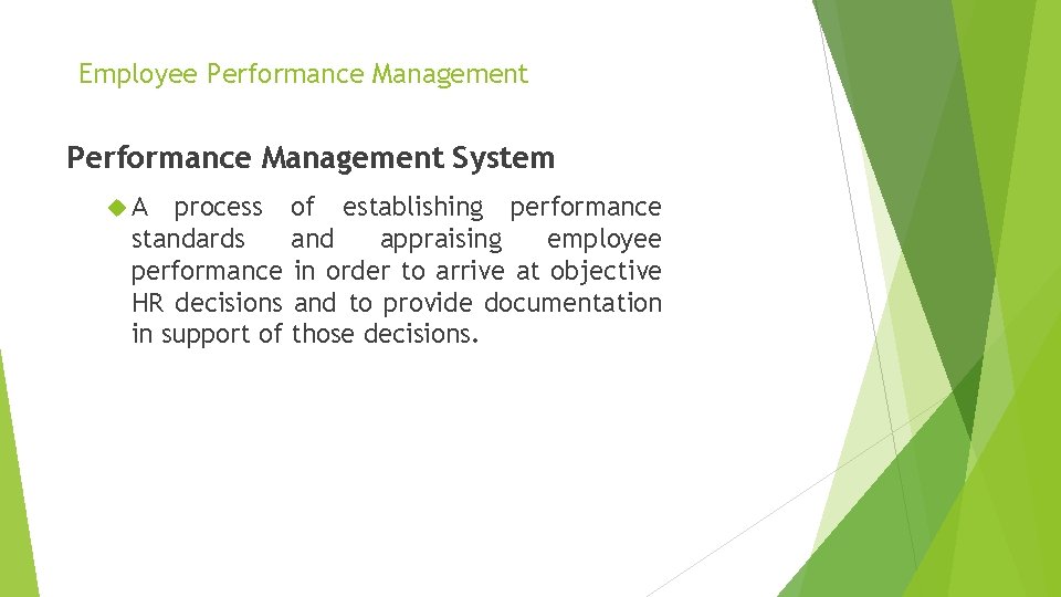 Employee Performance Management System A process of establishing performance standards and appraising employee performance
