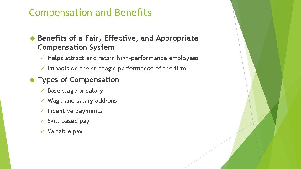 Compensation and Benefits of a Fair, Effective, and Appropriate Compensation System ü Helps attract