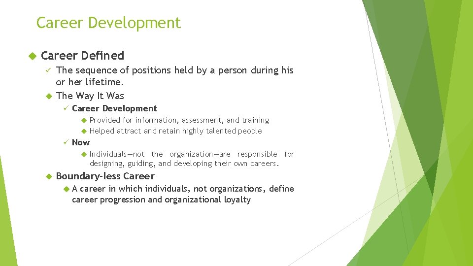 Career Development Career Defined The sequence of positions held by a person during his