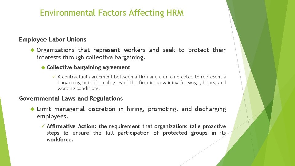 Environmental Factors Affecting HRM Employee Labor Unions Organizations that represent workers and seek to