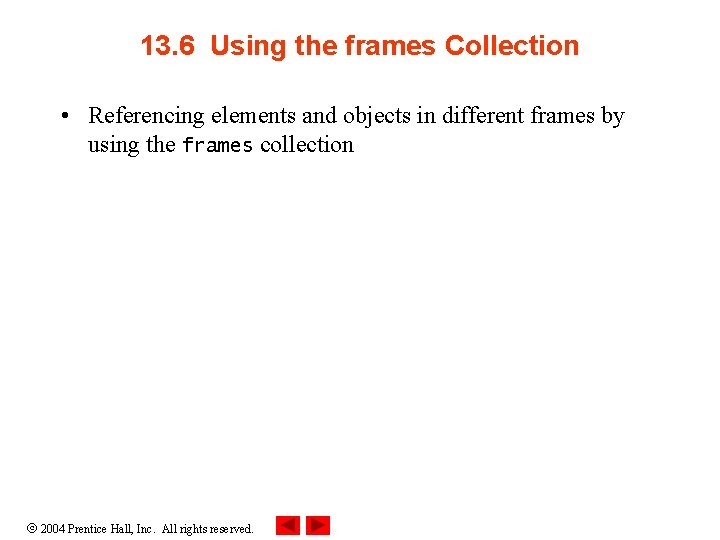 13. 6 Using the frames Collection • Referencing elements and objects in different frames
