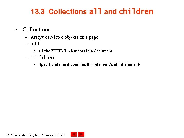 13. 3 Collections all and children • Collections – Arrays of related objects on