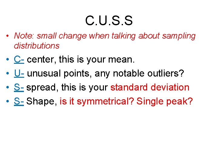 C. U. S. S • Note: small change when talking about sampling distributions • C. U. S. S • Note: small change when talking about sampling distributions •
