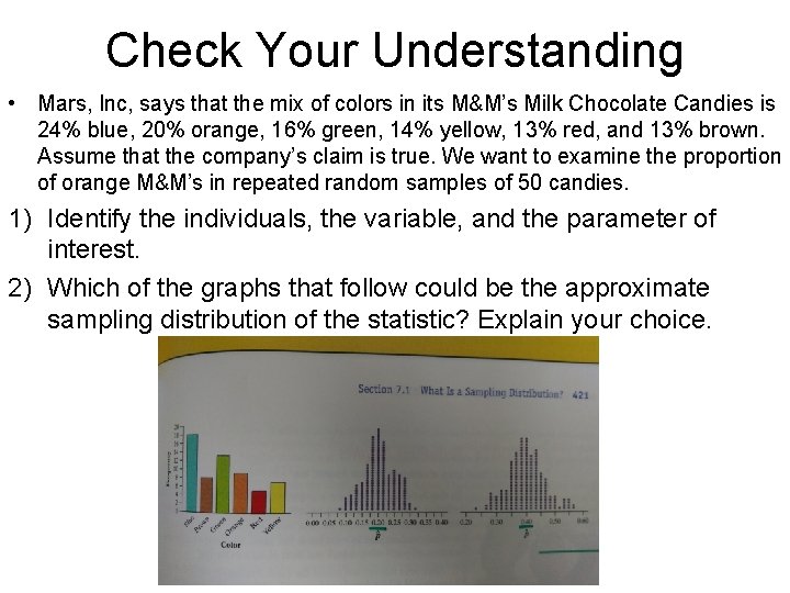 Check Your Understanding • Mars, Inc, says that the mix of colors in its