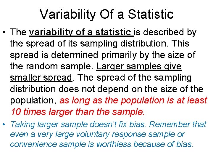 Variability Of a Statistic • The variability of a statistic is described by the