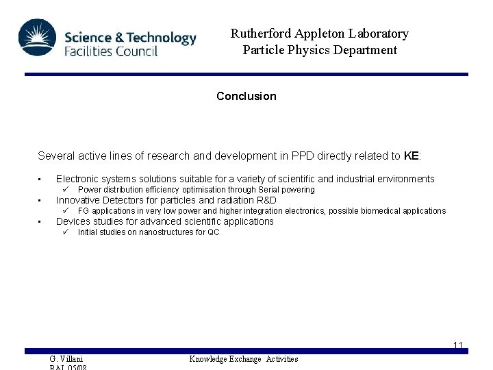 Rutherford Appleton Laboratory Particle Physics Department Conclusion Several active lines of research and development