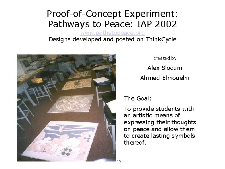 Proof-of-Concept Experiment: Pathways to Peace: IAP 2002 www. pathstopeace. org Designs developed and posted