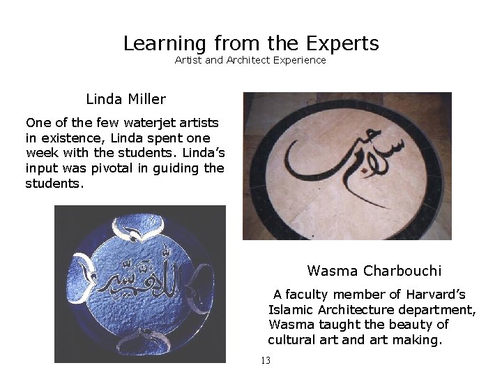 Learning from the Experts Artist and Architect Experience Linda Miller One of the few