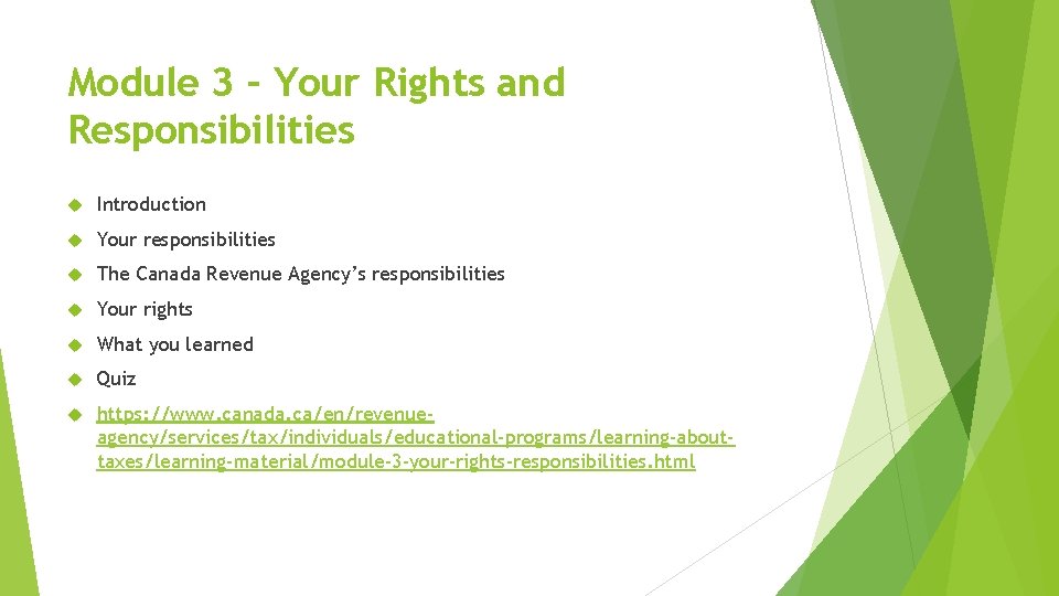 Module 3 – Your Rights and Responsibilities Introduction Your responsibilities The Canada Revenue Agency’s