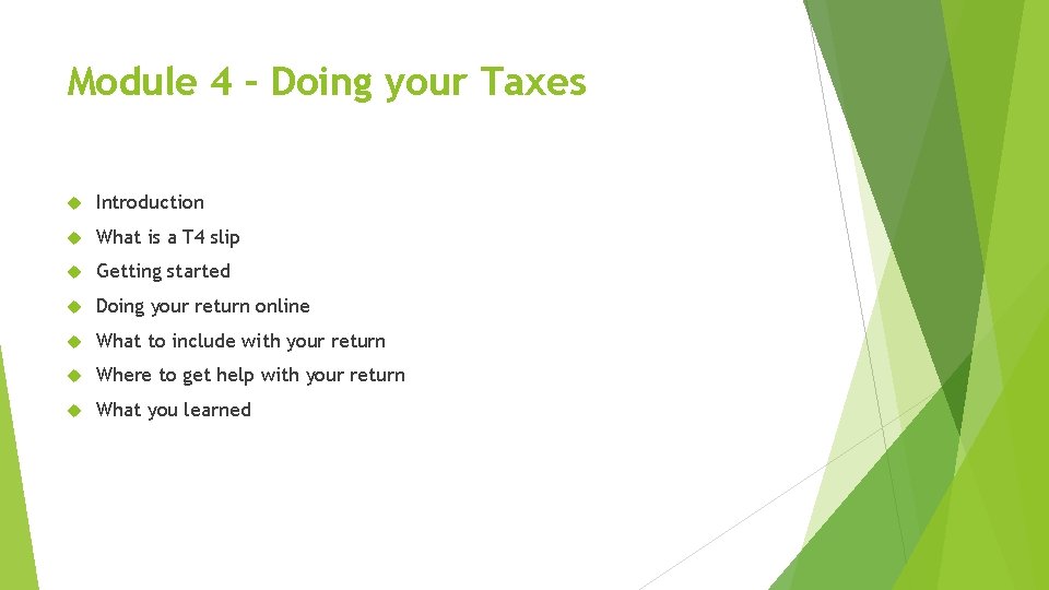 Module 4 – Doing your Taxes Introduction What is a T 4 slip Getting