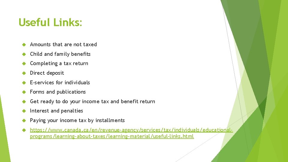 Useful Links: Amounts that are not taxed Child and family benefits Completing a tax
