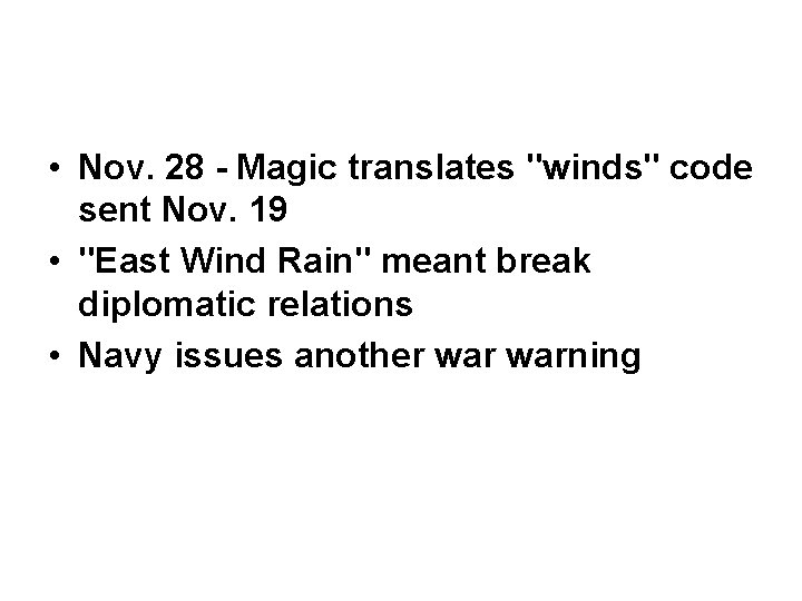  • Nov. 28 - Magic translates "winds" code sent Nov. 19 • "East