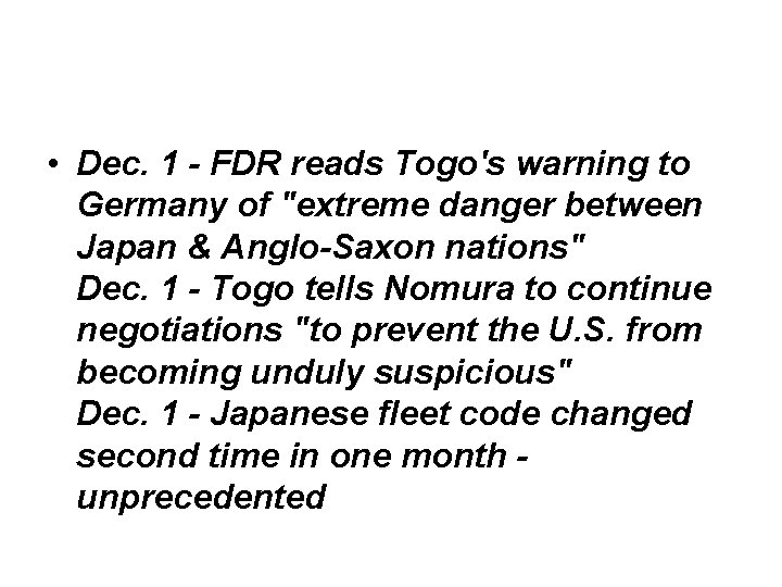  • Dec. 1 - FDR reads Togo's warning to Germany of "extreme danger