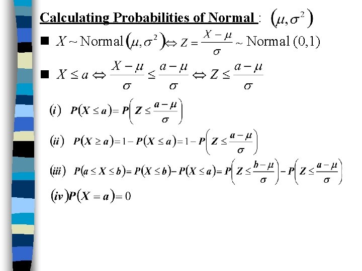 Calculating Probabilities of Normal : n X ~ Normal Normal (0, 1) n 