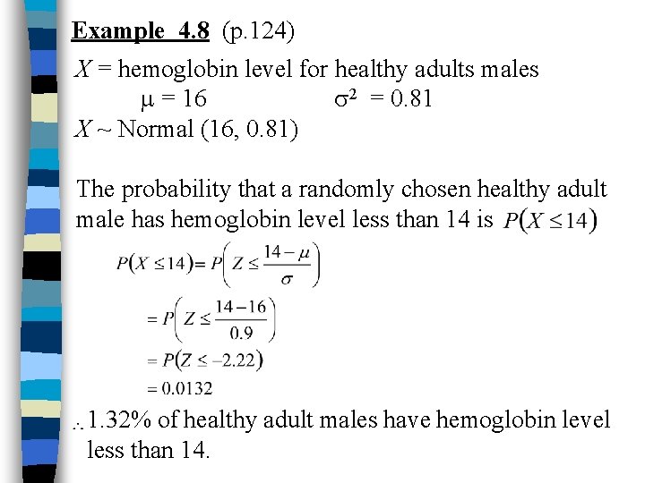 Example 4. 8 (p. 124) X = hemoglobin level for healthy adults males =