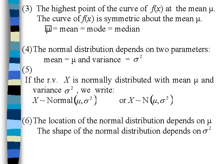 (3) The highest point of the curve of f(x) at the mean μ. The