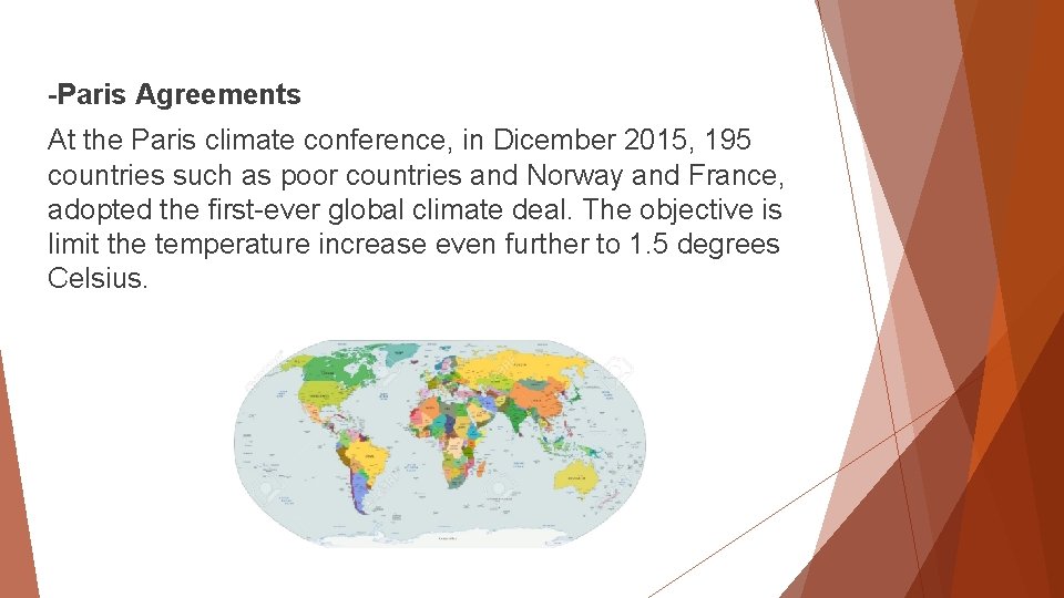 -Paris Agreements At the Paris climate conference, in Dicember 2015, 195 countries such as