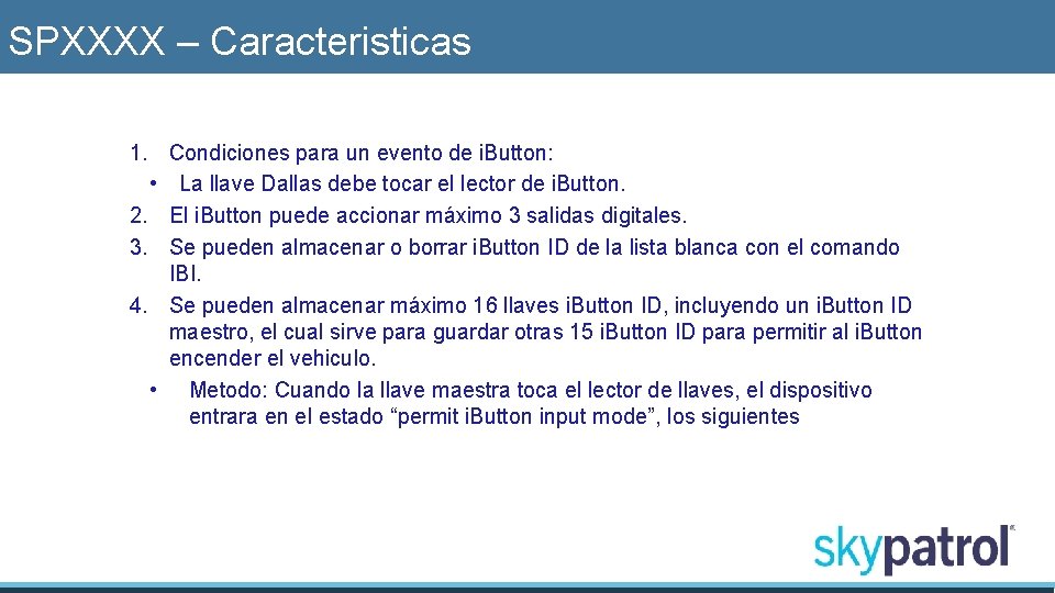 SPXXXX – Caracteristicas 1. Condiciones para un evento de i. Button: • La llave